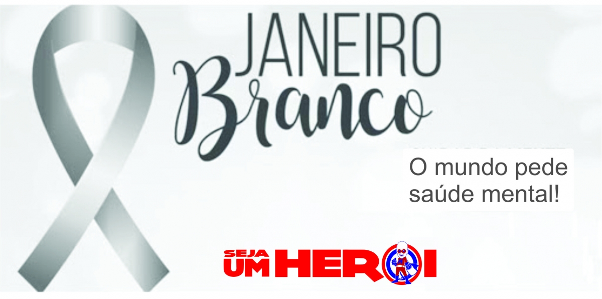 JANEIRO BRANCO: um alerta sobre saúde mental